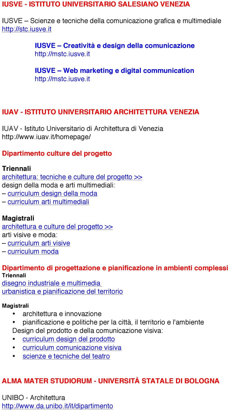 it/homepage/ Dipartimento culture del progetto Triennali architettura: tecniche e culture del progetto >> design della moda e arti multimediali: curriculum design della moda curriculum arti