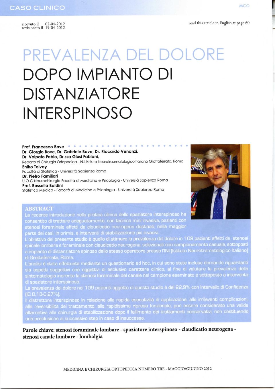 N.I. Istituto Neurotraumatologico Italiano Grottaferrata, Roma Eniko Tolvay Facoltà di Statistica - Università Sapienza Roma Dr. Pietro Familiari U.O.