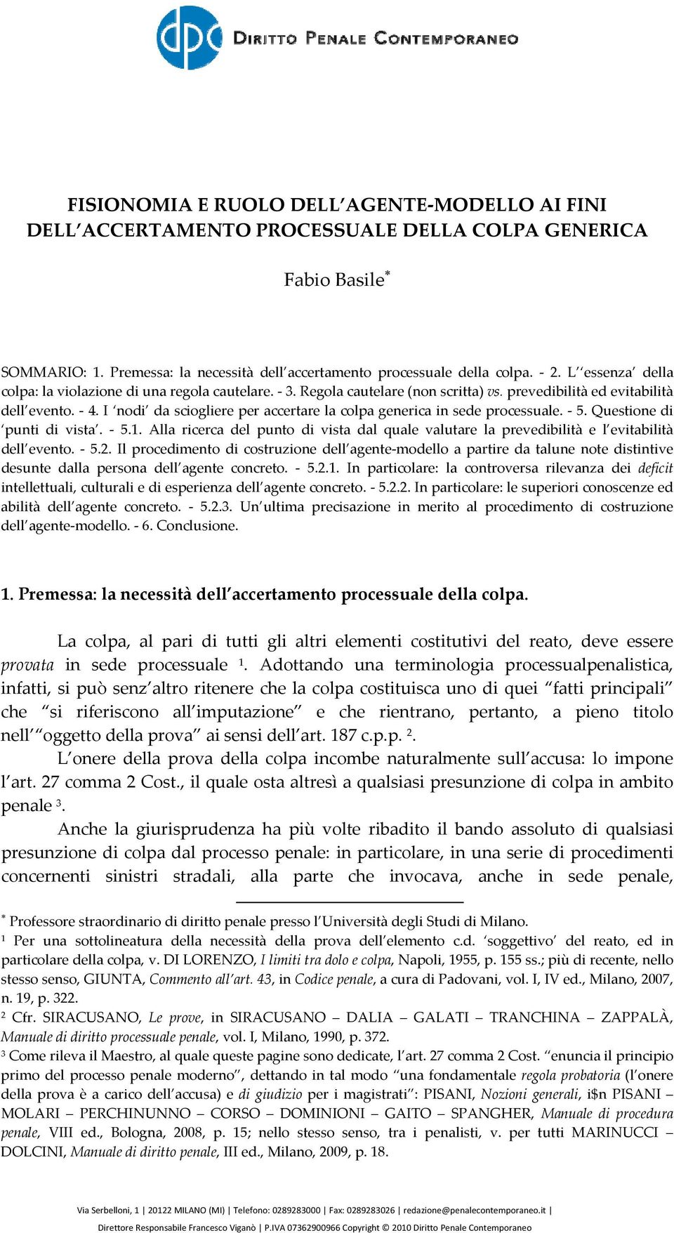 I nodi da sciogliere per accertare la colpa generica in sede processuale. 5. Questione di punti di vista. 5.1.