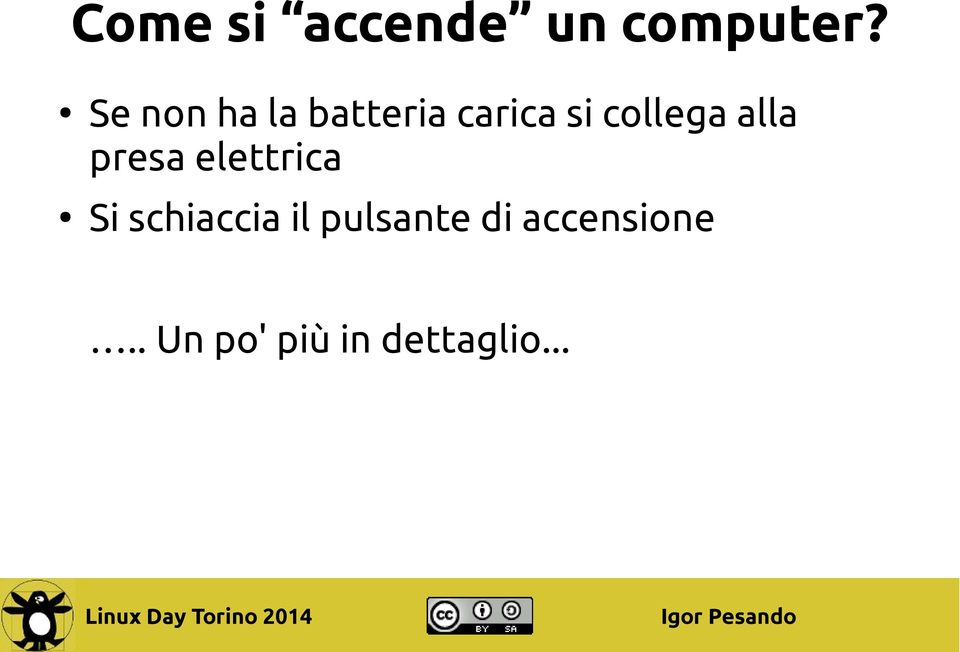 alla presa elettrica Si schiaccia il