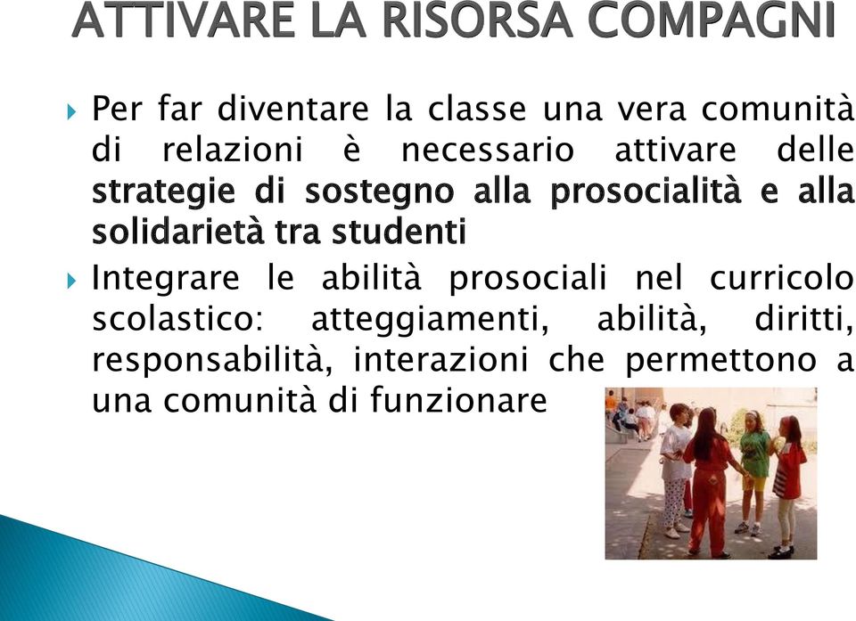 tra studenti Integrare le abilità prosociali nel curricolo scolastico: atteggiamenti,