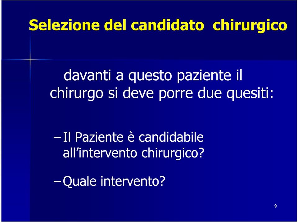 porre due quesiti: Il Paziente è