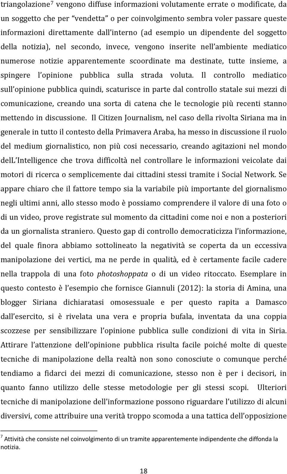 spingere l opinione pubblica sulla strada voluta.