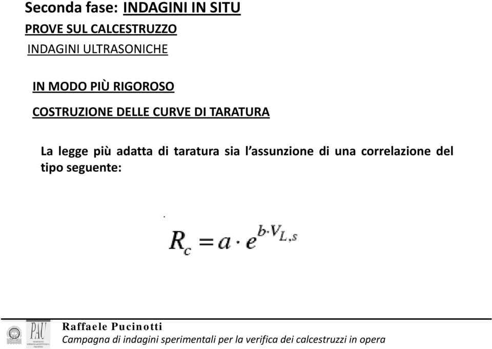 DELLE CURVE DI TARATURA La legge più adatta di