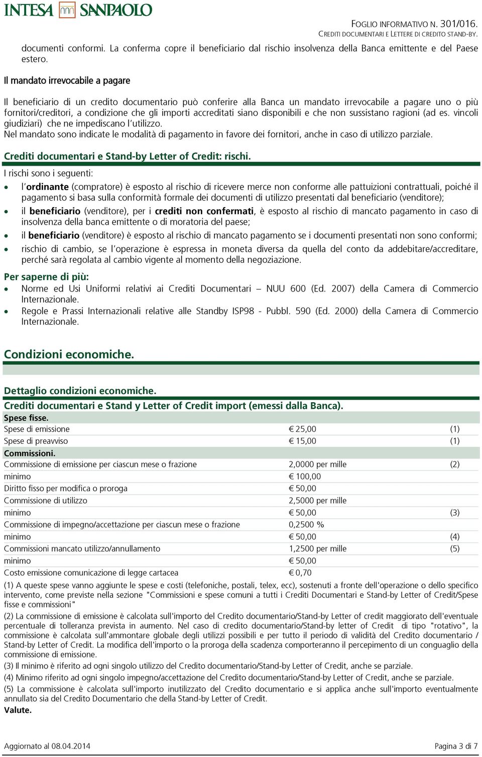 accreditati siano disponibili e che non sussistano ragioni (ad es. vincoli giudiziari) che ne impediscano l utilizzo.