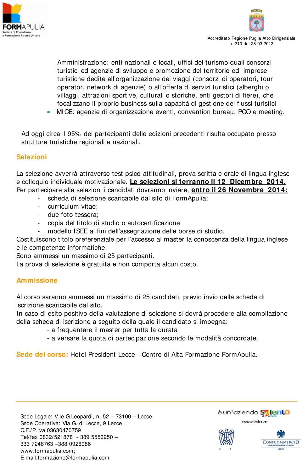 il proprio business sulla capacità di gestione dei flussi turistici MICE: agenzie di organizzazione eventi, convention bureau, PCO e meeting.