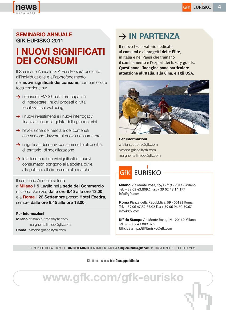 cambiamento e l export dei luxury goods. Quest anno l indagine pone particolare attenzione all Italia, alla Cina, e agli USA.