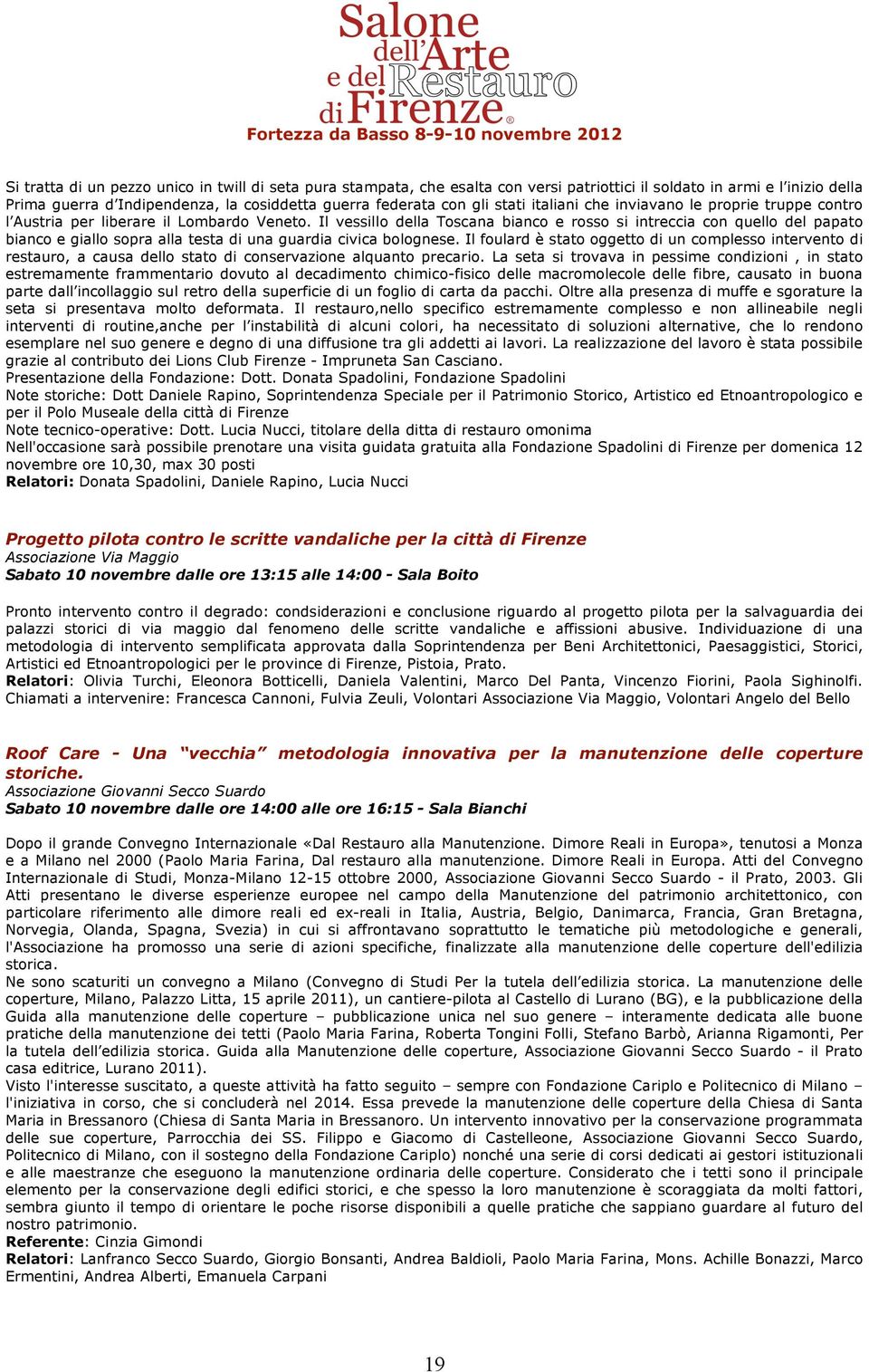 Il vessillo della Toscana bianco e rosso si intreccia con quello del papato bianco e giallo sopra alla testa di una guardia civica bolognese.