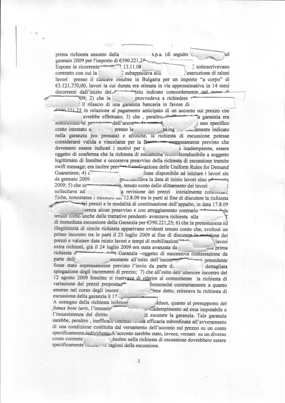 121-1aO,00, lavori la cui durata era stimaúa in via approssimativa in 14 mesi deconenti dall'inizio deiffizio indicato concordemelfs nel maoa 'ri -fffffff 09; 2) che la,.