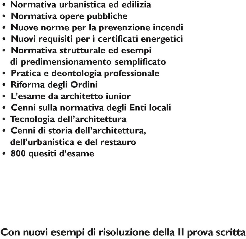 Riforma degli Ordini L esame da architetto iunior Cenni sulla normativa degli Enti locali Tecnologia dell architettura Cenni di