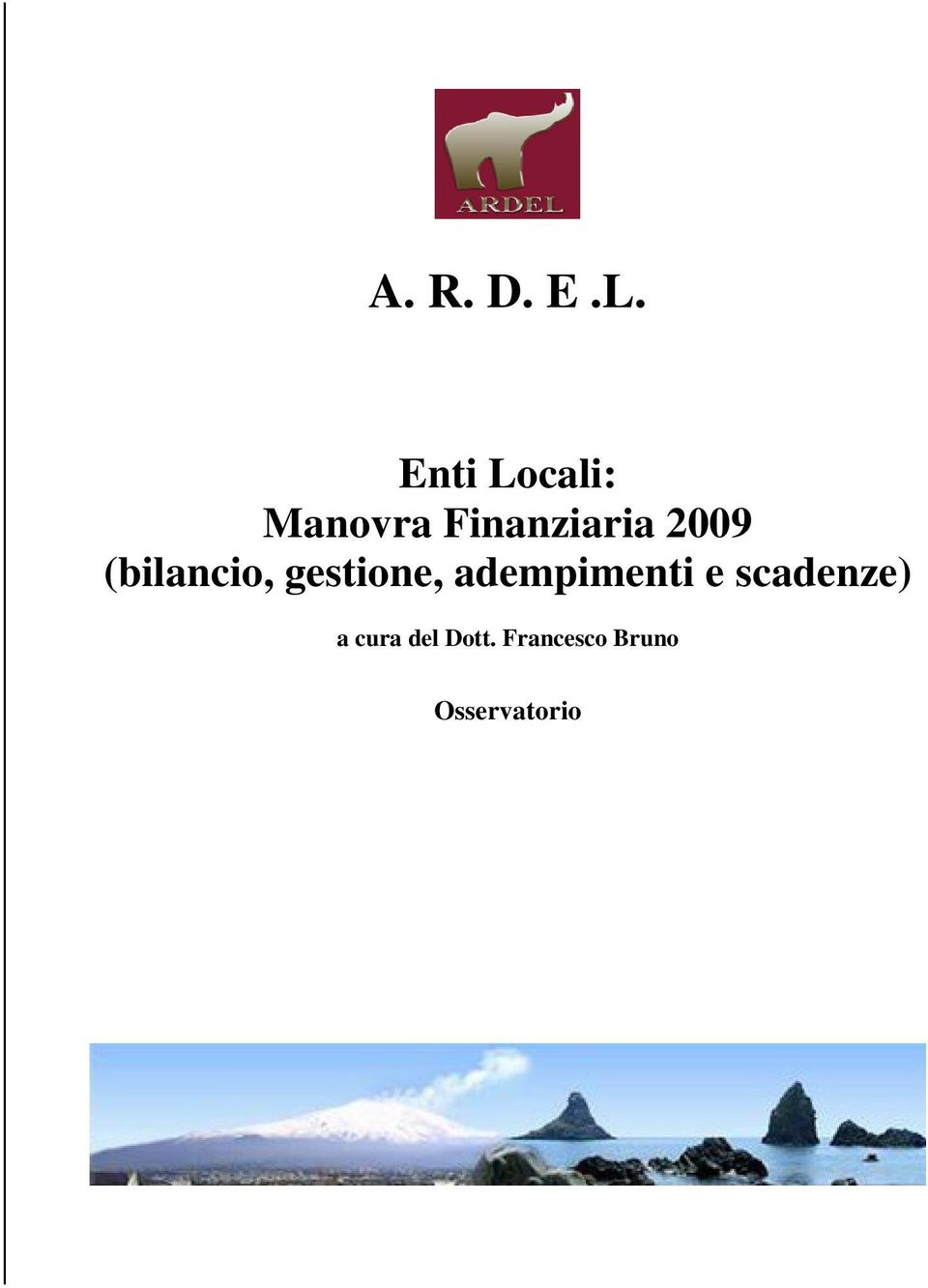 gestione, adempimenti e scadenze) a cura del Dott.