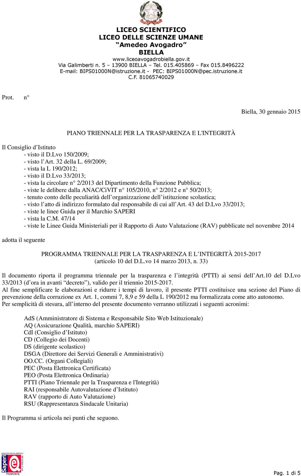 Lvo 150/2009; - visto l Art. 32 della L. 69/2009; - vista la L 190/2012; - visto il D.