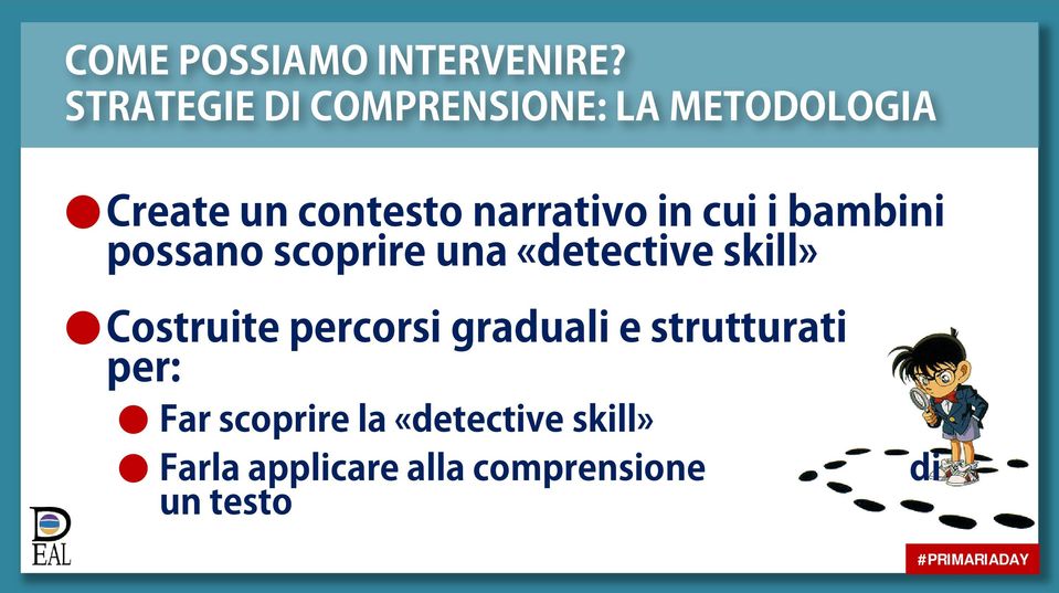 narrativo in cui i bambini possano scoprire una «detective skill»