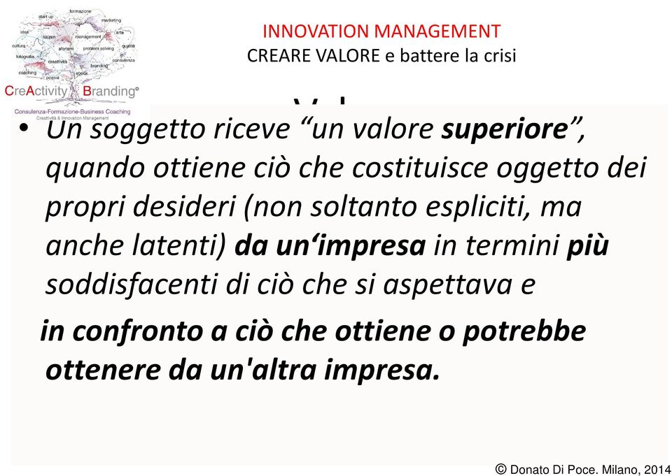 latenti) da un impresa in termini più soddisfacenti di ciò che si