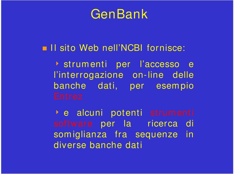 esempio Entrez 4 e alcuni potenti strumenti software per