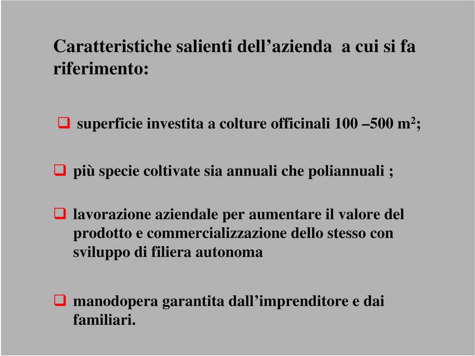 lavorazione aziendale per aumentare il valore del prodotto e commercializzazione dello