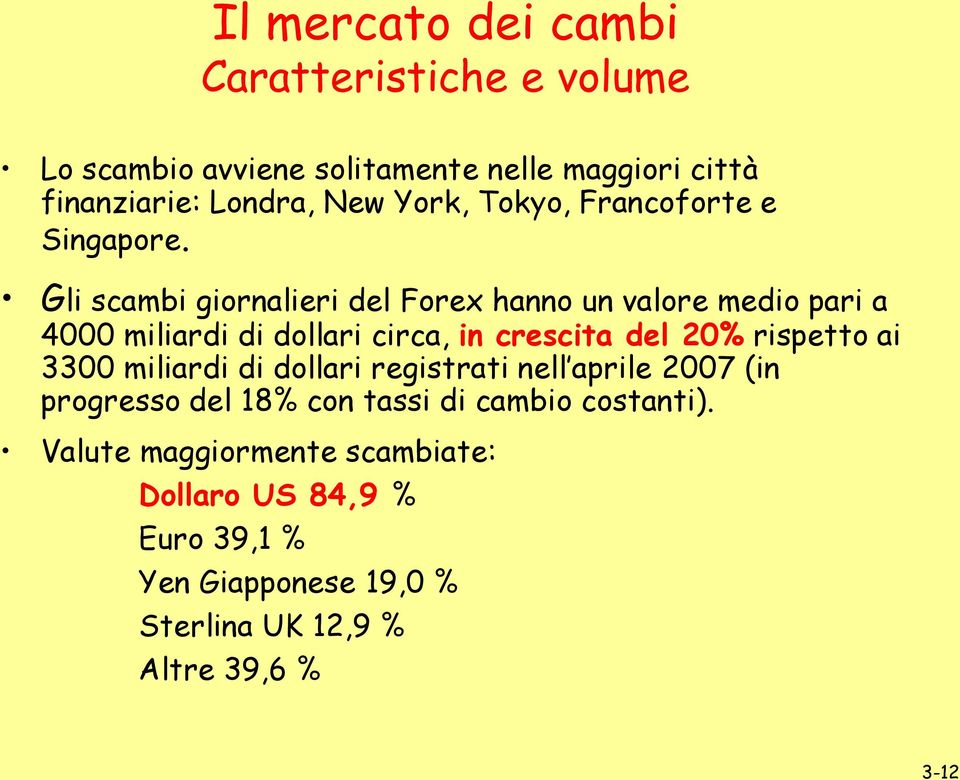 Gli scambi gionalii dl Fox hanno un valo mdio pai a 4000 miliadi di dollai cica, in cscita dl 20% isptto ai