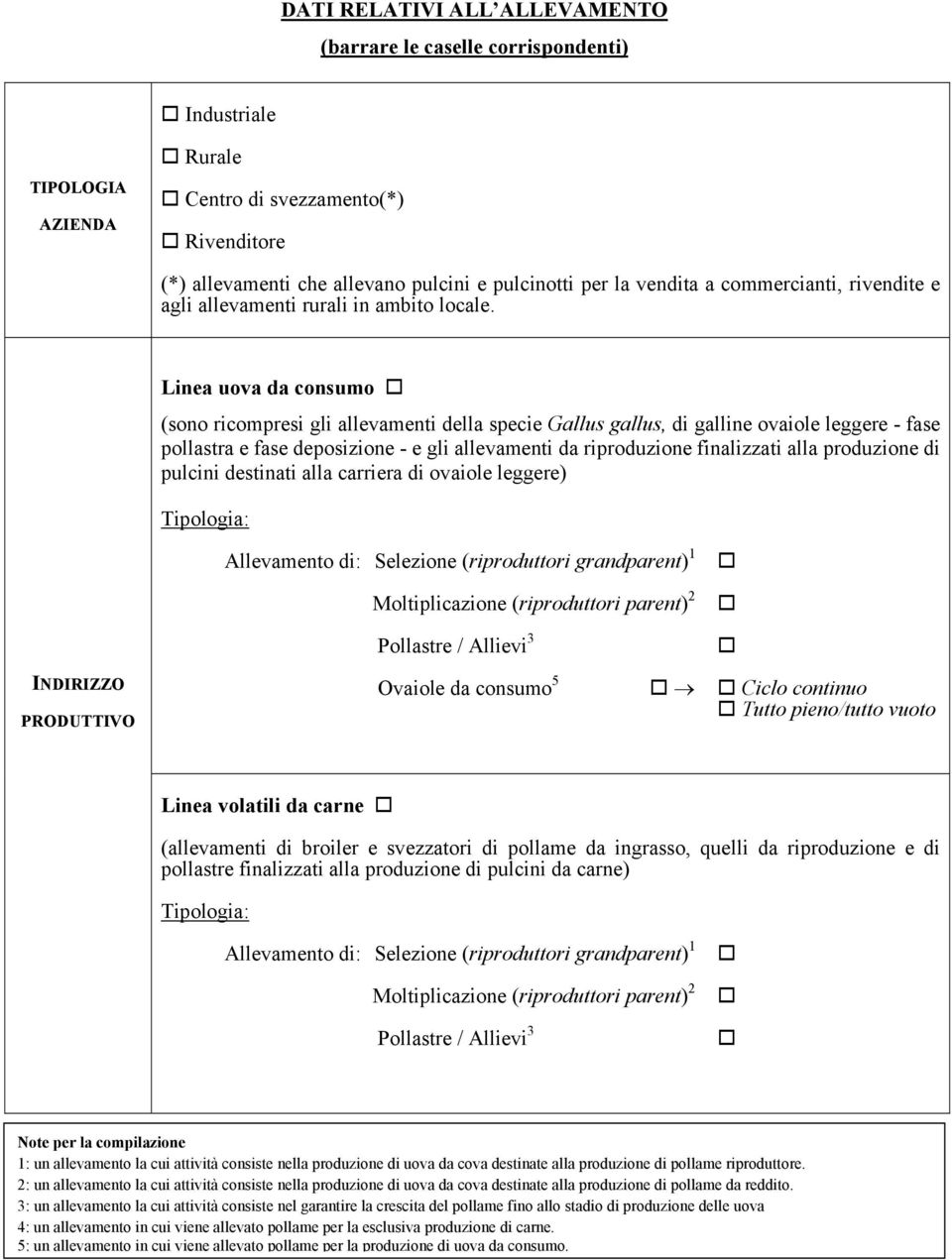 Linea uova da consumo (sono ricompresi gli allevamenti della specie Gallus gallus, di galline ovaiole leggere - fase pollastra e fase deposizione - e gli allevamenti da riproduzione finalizzati alla