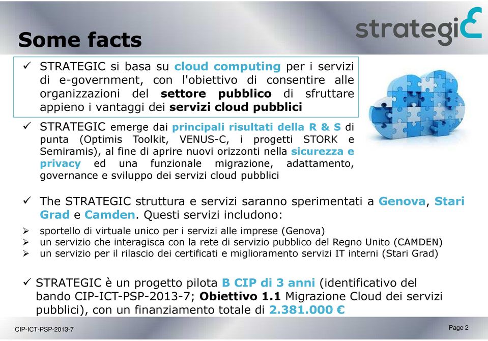 migrazione, adattamento, governance e sviluppo dei servizi cloud pubblici The STRATEGIC struttura e servizi saranno sperimentati a Genova, Stari Grad ecamden.