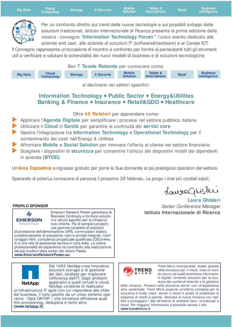 aziende di soluzioni IT (software&hardware) e al Canale ICT.