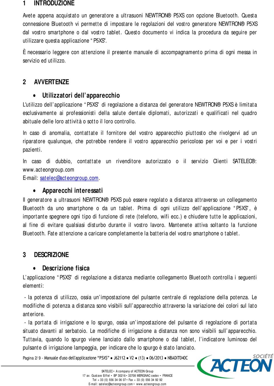 Questo documento vi indica la procedura da seguire per utilizzare questa applicazione P5XS".