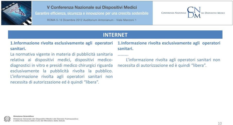 medico chirurgici riguarda esclusivamente la pubblicità rivolta la pubblico.