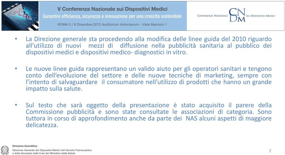 Le nuove linee guida rappresentano un valido aiuto per gli operatori sanitari e tengono conto dell evoluzione del settore e delle nuove tecniche di marketing, sempre con l intento di