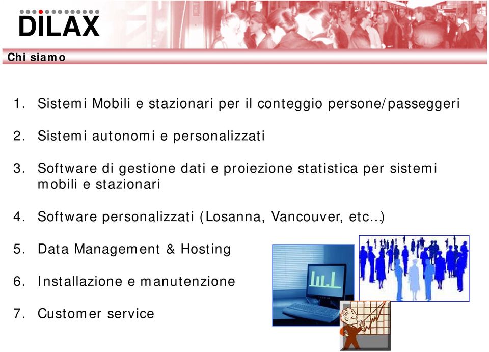 Software di gestione dati e proiezione statistica per sistemi mobili e stazionari 4.