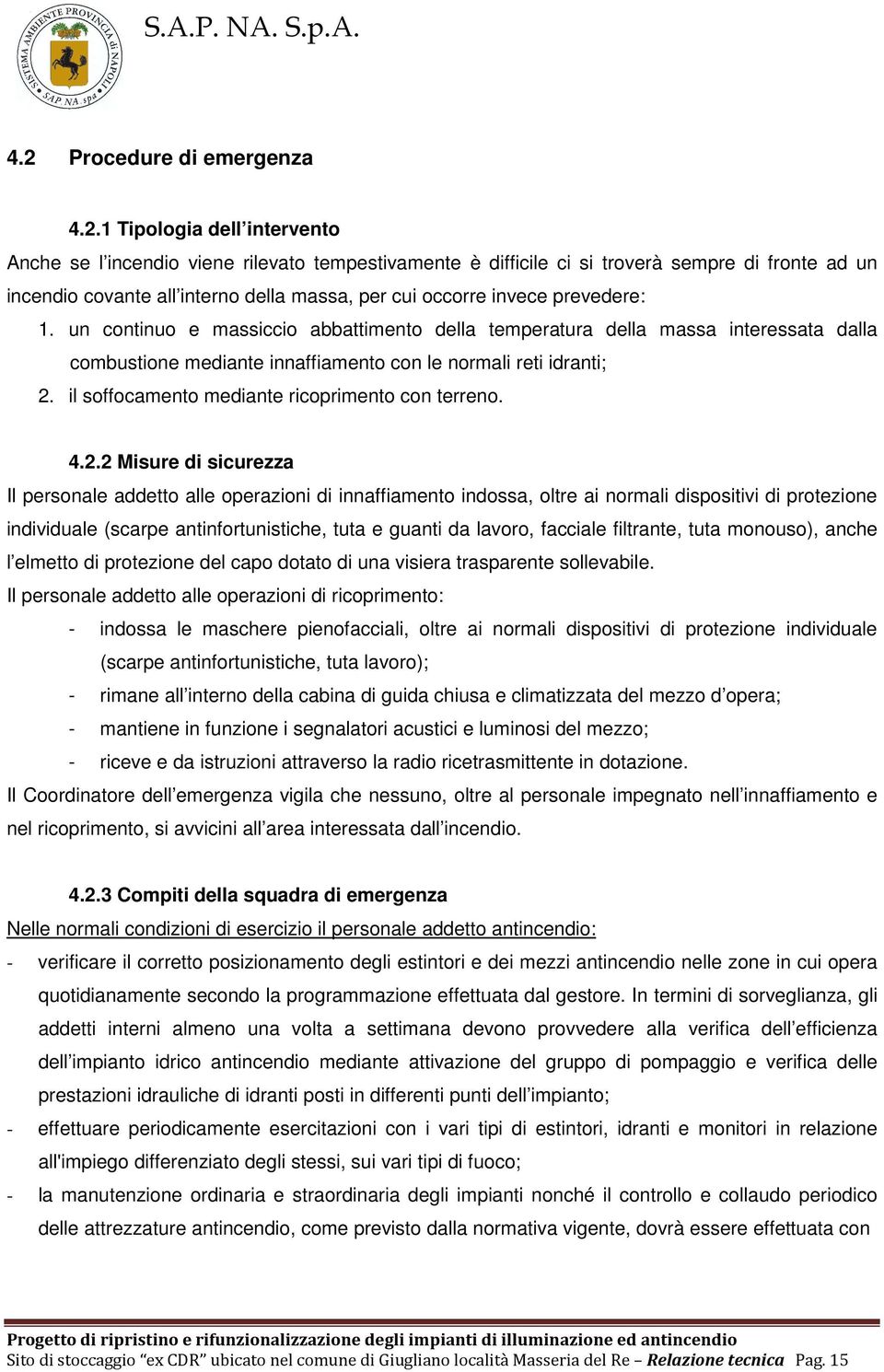 il soffocamento mediante ricoprimento con terreno. 4.2.