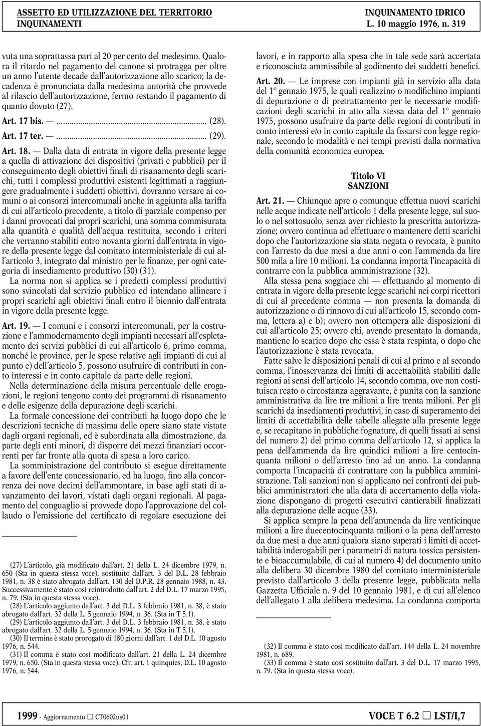 rilascio dell autorizzazione, fermo restando il pagamento di quanto dovuto (27). Art. 17 bis.... (28). Art. 17 ter.... (29). Art. 18.