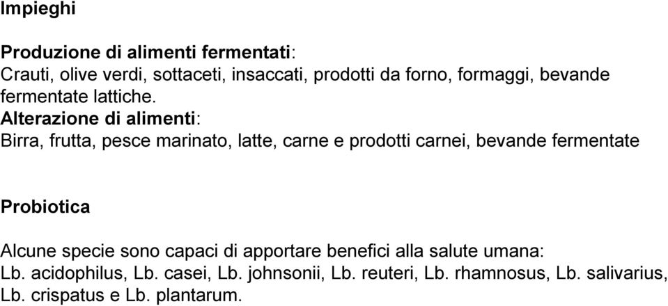 Alterazione di alimenti: Birra, frutta, pesce marinato, latte, carne e prodotti carnei, bevande fermentate