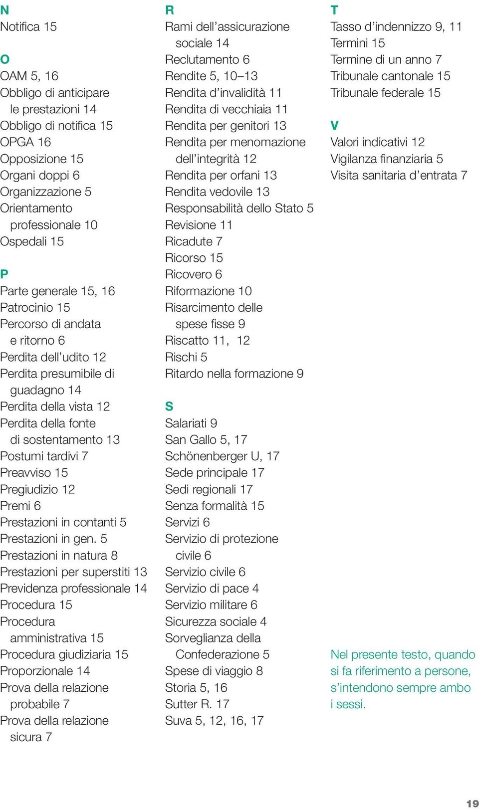 Preavviso 15 Pregiudizio 12 Premi 6 Prestazioni in contanti 5 Prestazioni in gen.