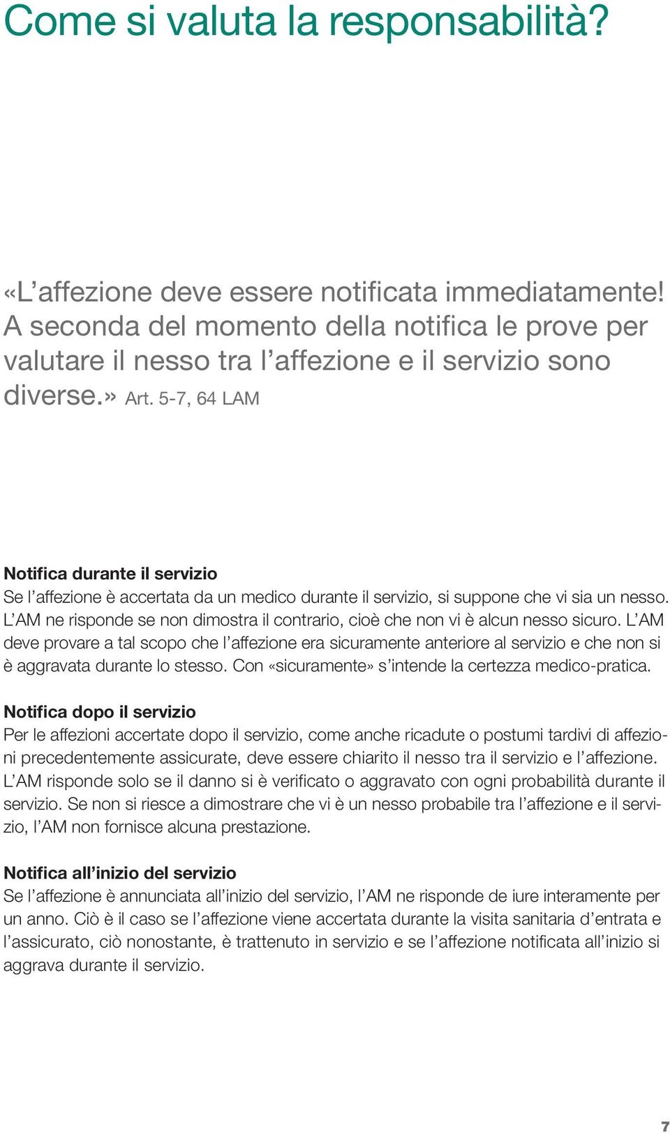 L AM ne risponde se non dimostra il contrario, cioè che non vi è alcun nesso sicuro.