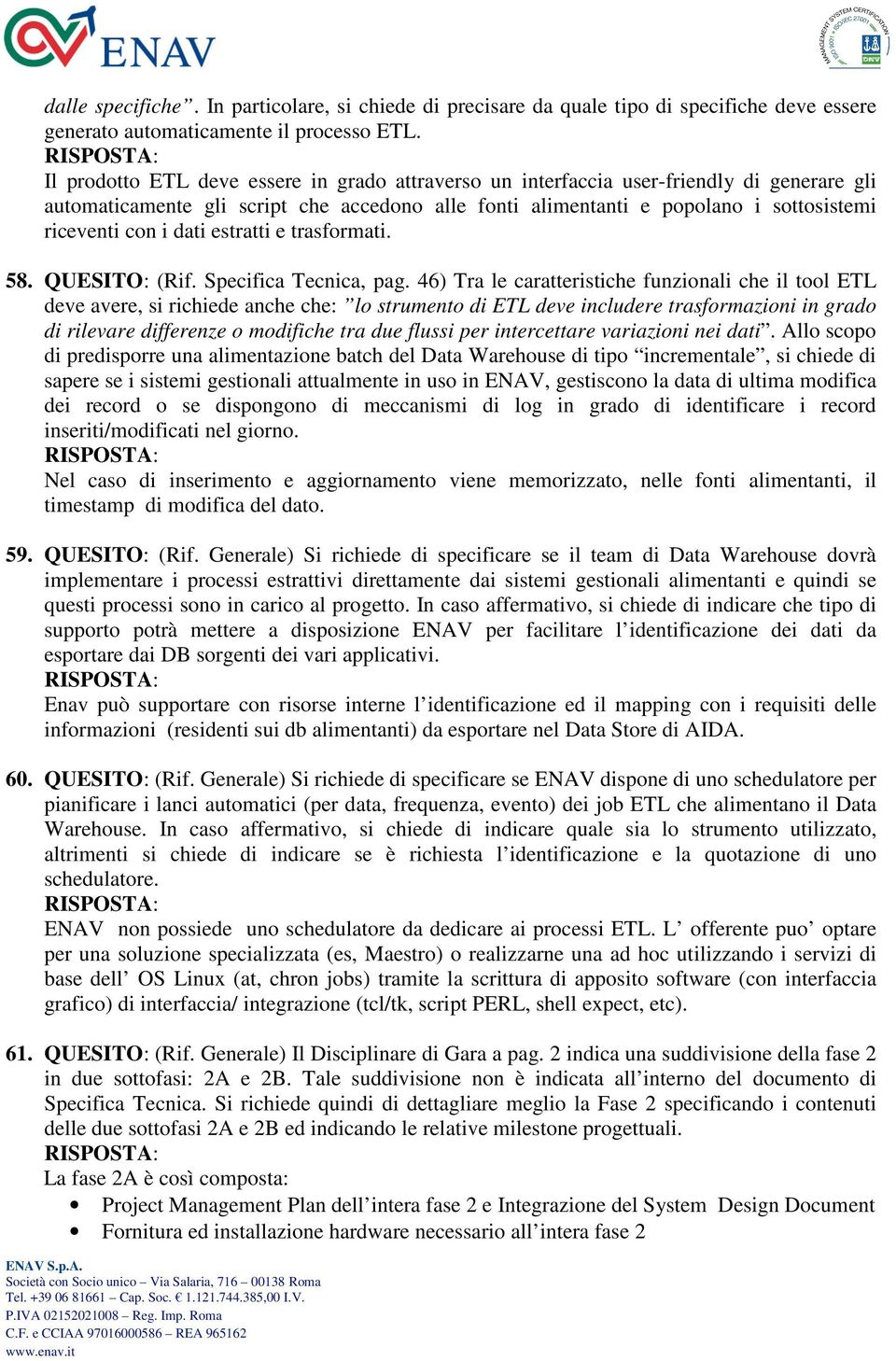 dati estratti e trasformati. 58. QUESITO: (Rif. Specifica Tecnica, pag.