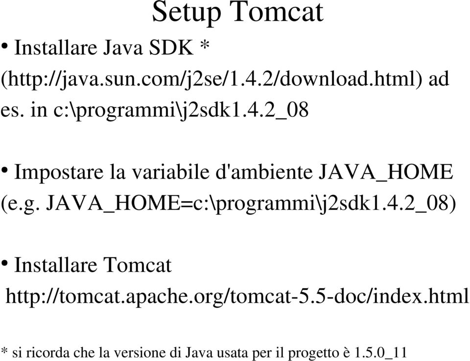 2_08 Impostare la variabile d'ambiente JAVA_HOME (e.g. JAVA_HOME=c:\programmi\j2sdk1.4.