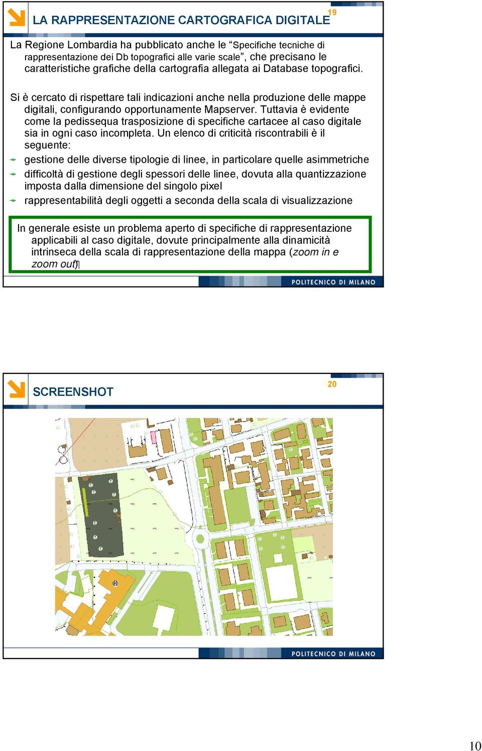 Tuttavia è evidente come la pedissequa trasposizione di specifiche cartacee al caso digitale sia in ogni caso incompleta.