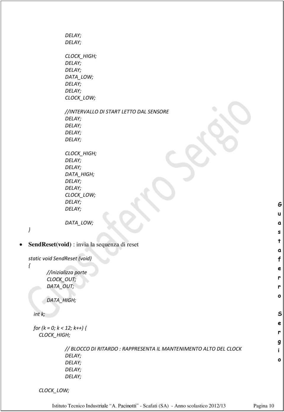 DATA_OUT; n k; DATA_HIH; (k = 0; k < 12; k++) CLOCK_HIH; // BLOCCO DI RITARDO :