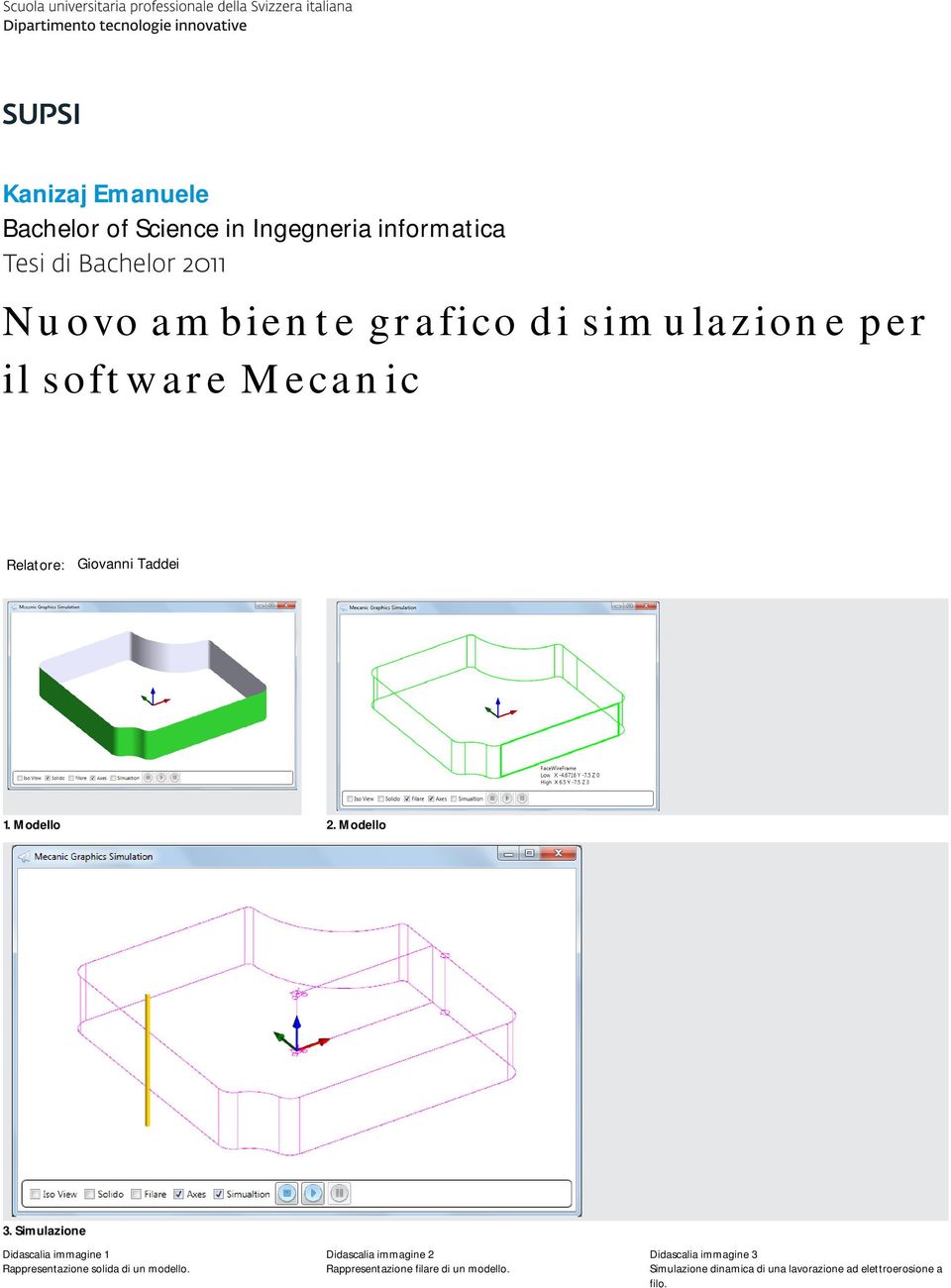 Simulazione Didascalia immagine 1 Rappresentazione solida di un modello.