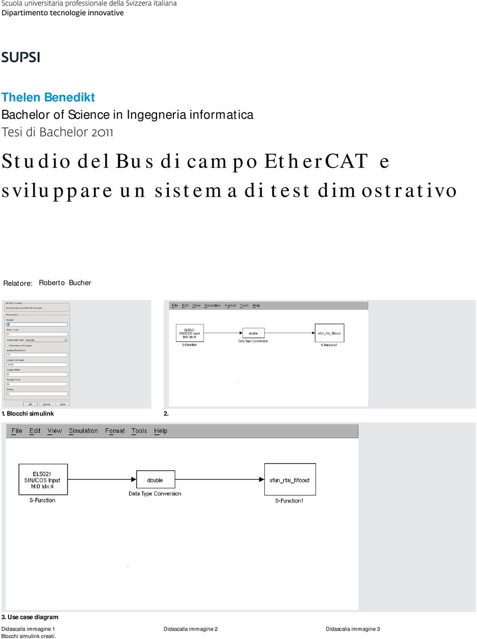 dimostrativo Relatore: Roberto Bucher 1. Blocchi simulink 2. 3.