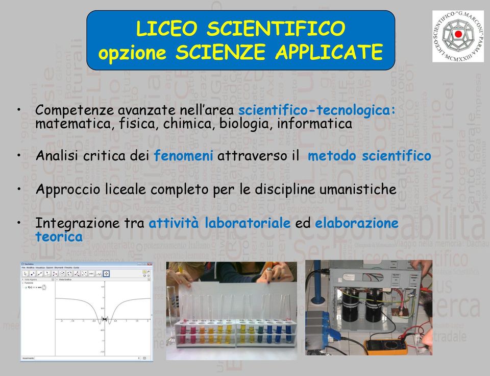 Analisi critica dei fenomeni attraverso il metodo scientifico Approccio liceale