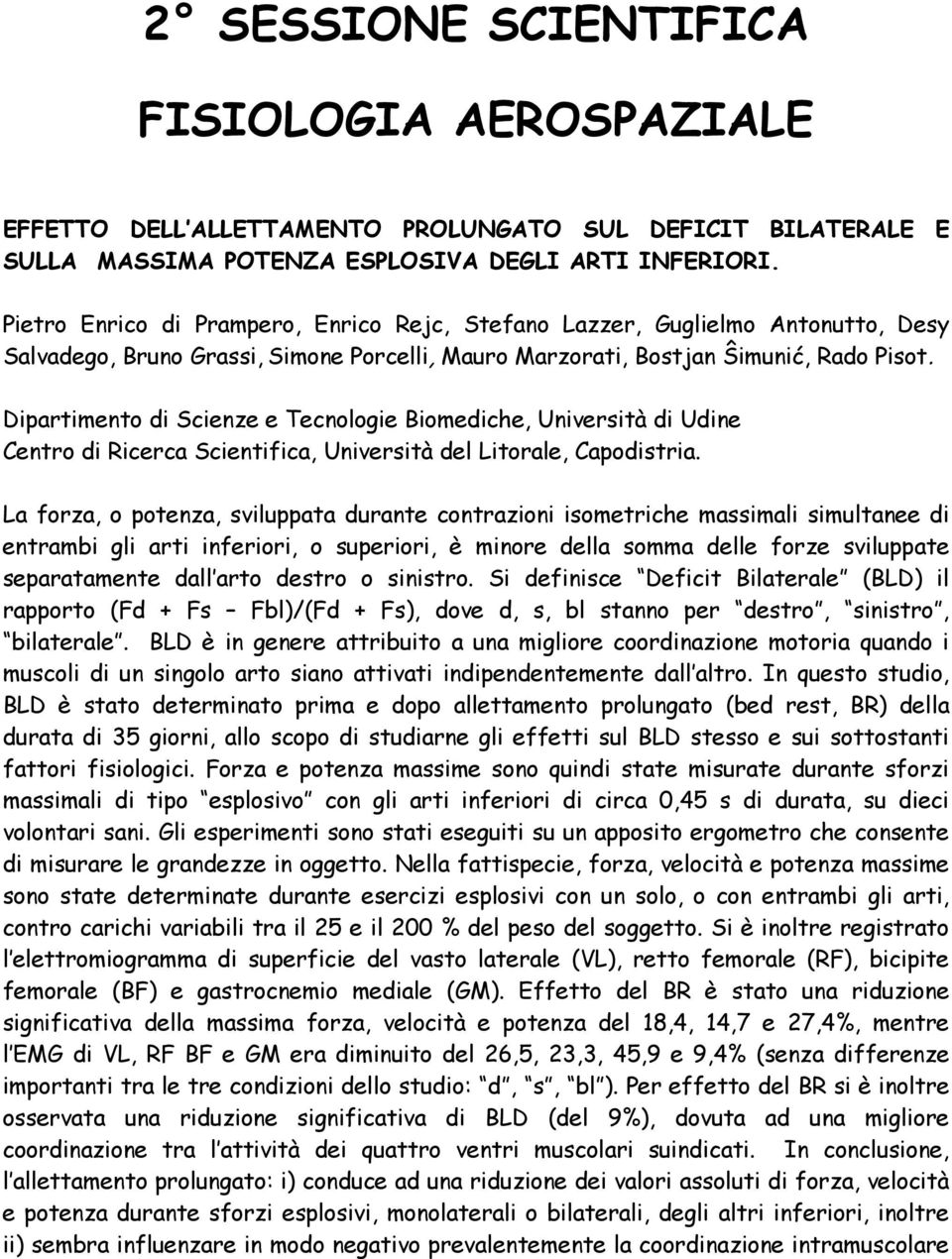 Dipartimento di Scienze e Tecnologie Biomediche, Università di Udine Centro di Ricerca Scientifica, Università del Litorale, Capodistria.