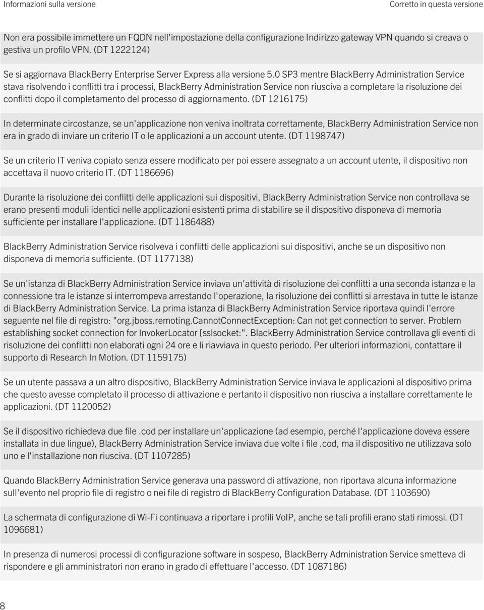 0 SP3 mentre BlackBerry Administration Service stava risolvendo i conflitti tra i processi, BlackBerry Administration Service non riusciva a completare la risoluzione dei conflitti dopo il