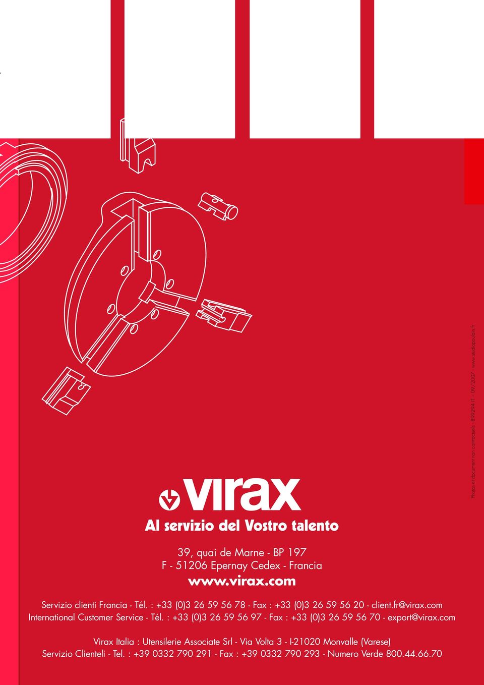: +33 (0)3 26 59 56 78 - Fax : +33 (0)3 26 59 56 20 - client.fr@virax.com International Customer Service - Tél.