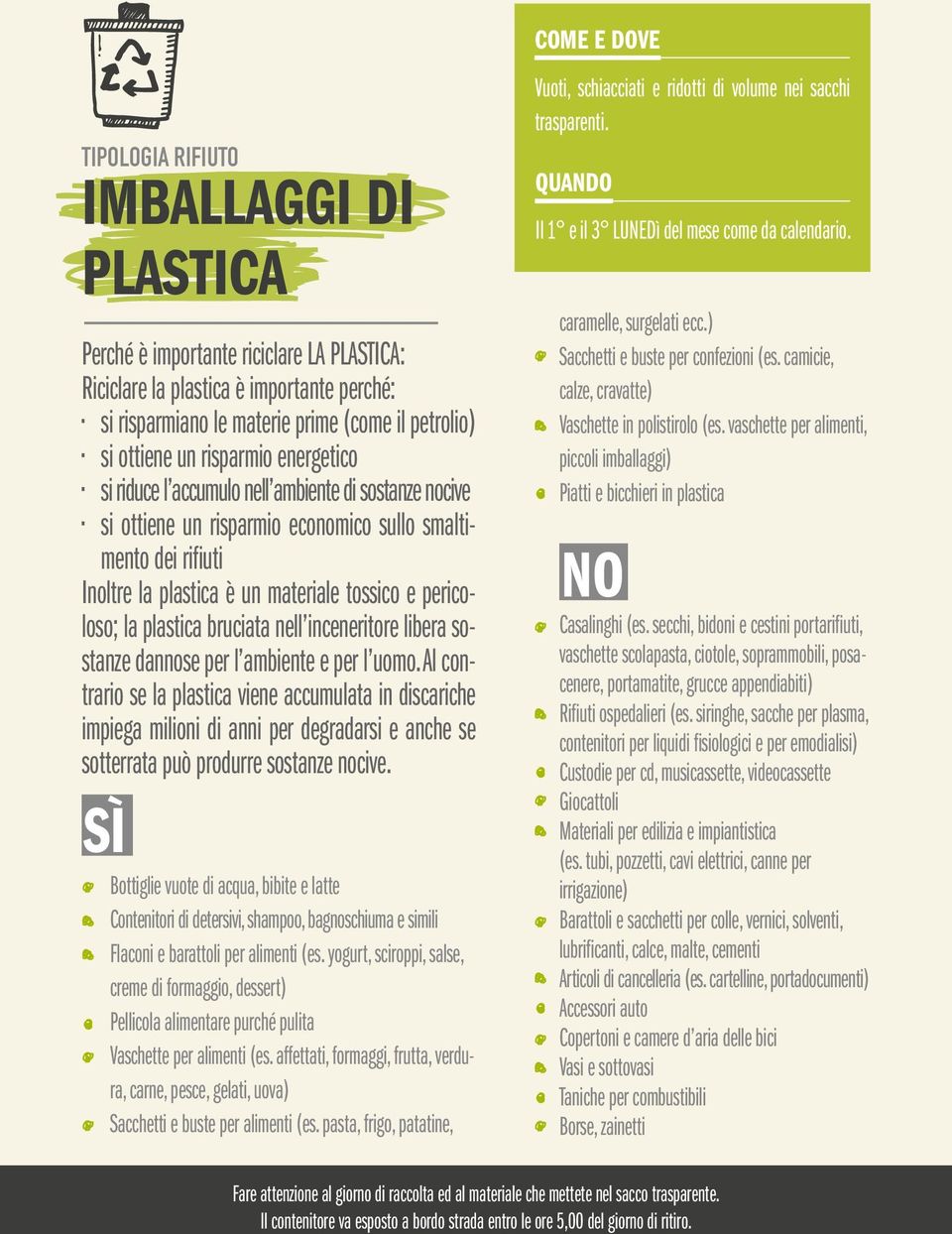 plastica bruciata nell inceneritore libera sostanze dannose per l ambiente e per l uomo.