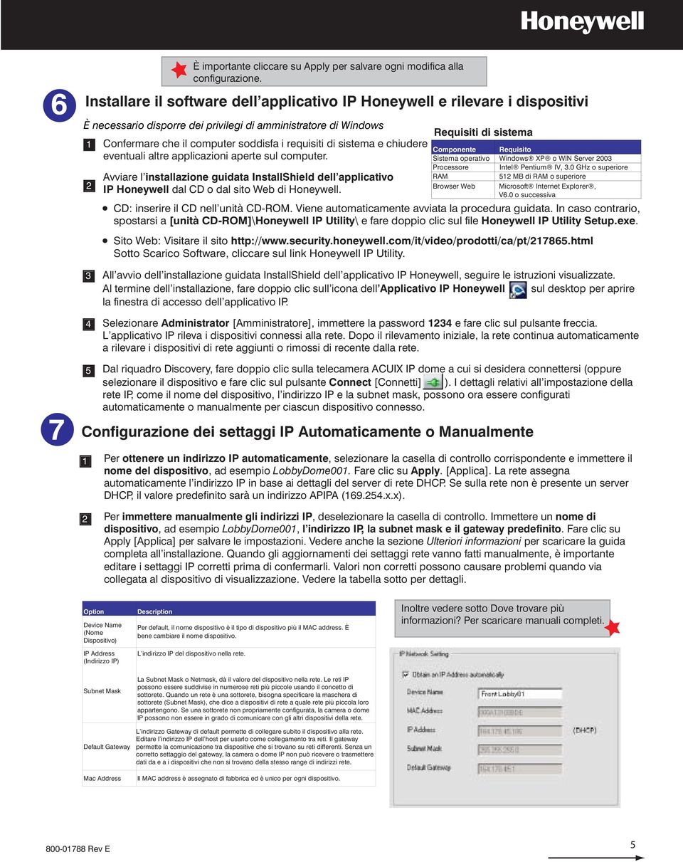 Avviare l installazione guidata InstallShield dell applicativo IP Honeywell dal CD o dal sito Web di Honeywell.