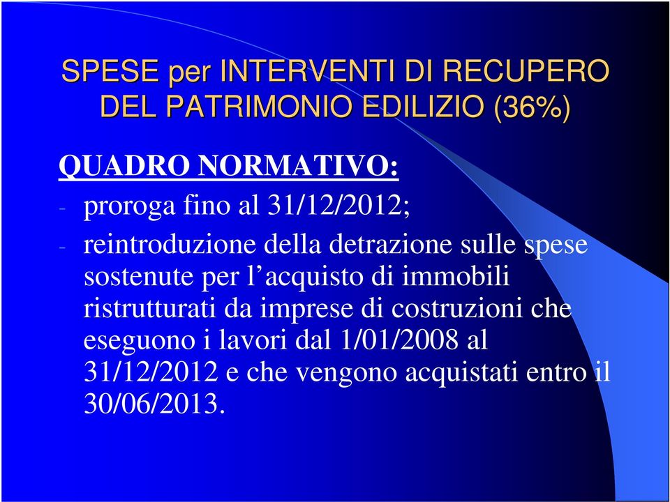 sostenute per l acquisto di immobili ristrutturati da imprese di costruzioni che