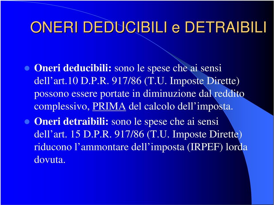 calcolo dell imposta. Oneri detraibili: sono le spese che ai sensi dell art. 15 D.P.R.