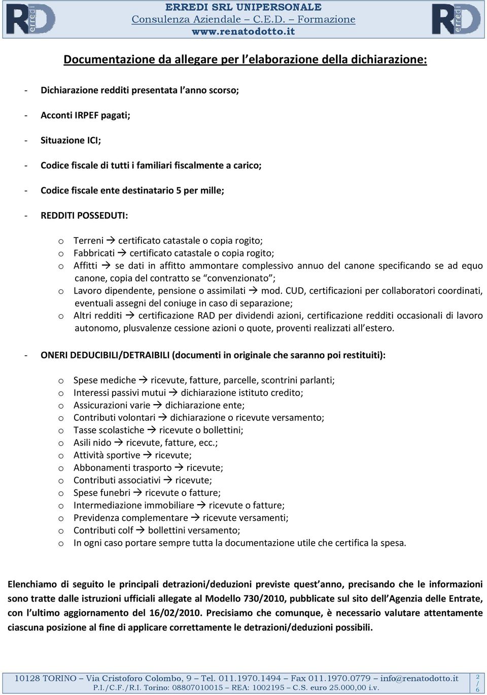 dati in affitto ammontare complessivo annuo del canone specificando se ad equo canone, copia del contratto se convenzionato ; o Lavoro dipendente, pensione o assimilati mod.