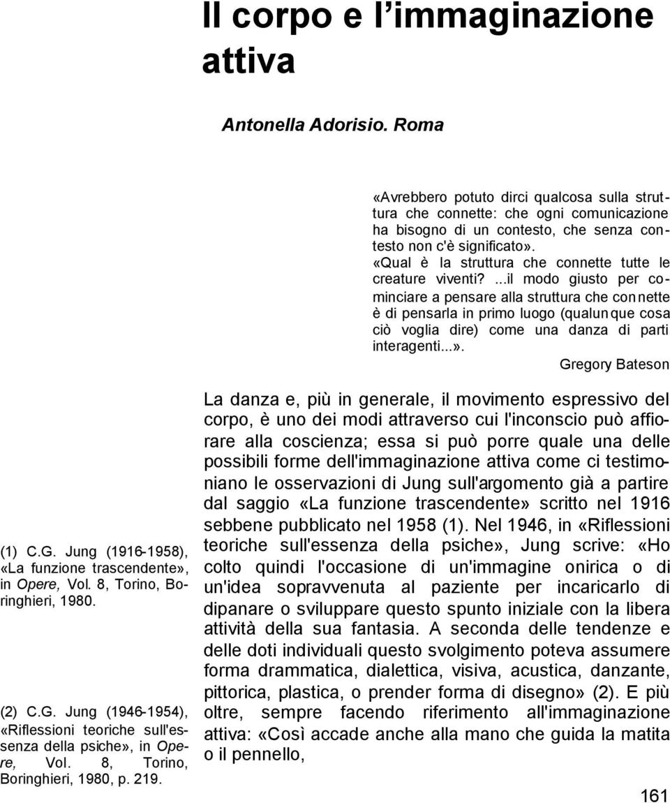 «Qual è la struttura che connette tutte le creature viventi?