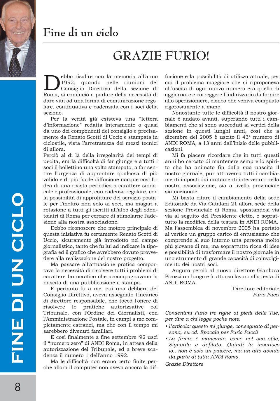 comunicazione regolare, continuativa e cadenzata con i soci della sezione.